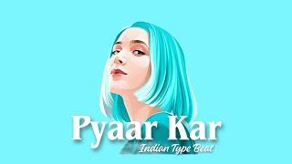 PYAAR KAR - INDIAN TYPE BEAT  PROD. BY SHRI BEATZ