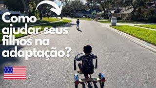 Mudança para os EUA Como ajudar seus filhos?