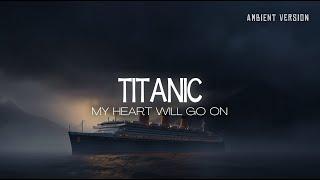 Titanic My Heart Will Go On  1 Hour Sad Ambient Music with Rain Sounds