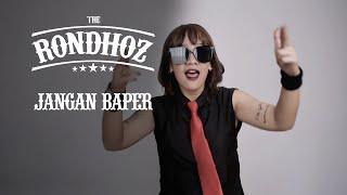 THE RONDHOZ - JANGAN BAPER OFFICIAL MUSIC VIDEO