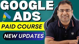 Google Ads Paid Course 2024 - Latest Updates