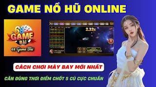 Nổ Hũ  Cách chơi game máy bay trên game nổ hũ 68 game bài - game nổ hũ uy tín 2024