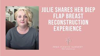 Julies DIEP Flap Breast Reconstruction Experience