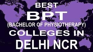 Best BPT Bachelor of Physiotherapy Colleges in Delhi NCR