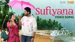 Sufiyana  Full Video Song  AAY  Narne Nithiin Nayan Sarika  Bunny Vas  Ram Miriyala