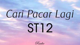 ST12 - Cari Pacar Lagi  Lirik