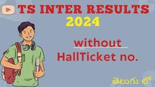 TS inter results 2024 without HALL TICKET number  TS IPE RESULTS 2024