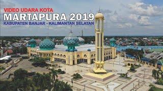 Video Udara Kota Martapura Kabupaten Banjar Kalimantan Selatan 2019