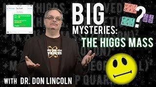 Big Mysteries The Higgs Mass