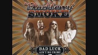 BLACKBERRY SMOKE   BAD LUCK AINT NO CRIME   2004