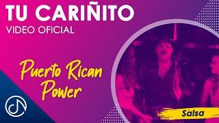 Tu CARIÑITO - Puerto Rican Power Video Oficial