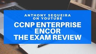 Cisco CCNP CCIE Enterprise ENCOR 350-401 - The Exam Review