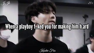 25 When a playboy F..ked you for making him h.ard  Jungkook ff  Kookie Fics  Oneshot #bts