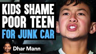Kids SHAME POOR TEEN For JUNK CAR  Dhar Mann Studios