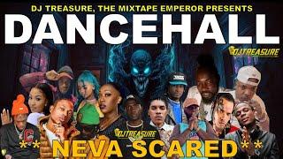 Dancehall Mix 2024  New Dancehall Songs 2024  NEVA SCARED  Masicka Shenseea Kraff  DJ Treasure