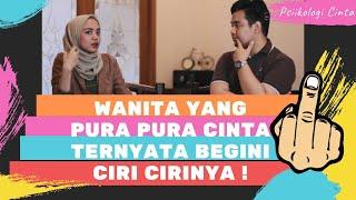 Wanita Yang Pura Pura Cinta  Ini Ciri Cirinya