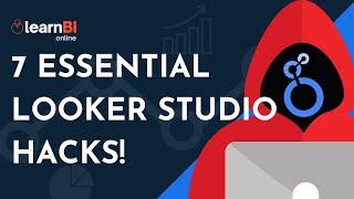 7 ESSENTIAL Looker Studio HACKS EVERYONE Should Know