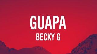 Becky G - GUAPA LyricsLetra