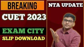 CUET CITY INTIMATION 2023  CUET CITY ALLOTMENT 2023 