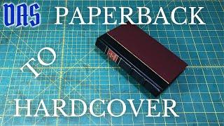 Converting a Paperback to a Hardcover Book Part 1  Adventures in Bookbinding