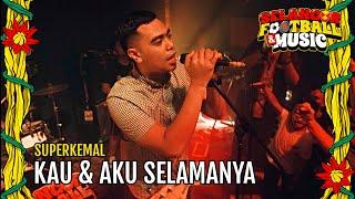 SUPERKEMAL - Kau & Aku Selamanya Live at SFM 2024