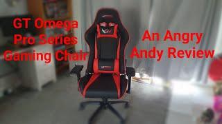 GT Omega Pro Series Chair - An Angry Andy Review