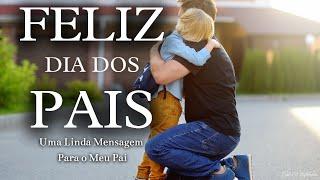 MENSAGEM PARA O DIA DOS PAIS  RECONHECENDO O VALOR E A SABEDORIA DO SEU PAI  FELIZ DIA DOS PAIS