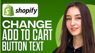 How To Change Add To Cart Button Text In Shopify 2024