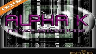 Alpha K - Mixed Situations Isavis Records part 3