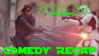 Rogue One - A Star Wars Comedy Recap