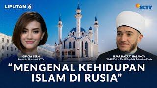 Mengenal Kehidupan Muslim di Kazan Rusia  Program Spesial