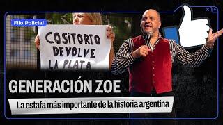 COSITORTO y GENERACIÓN ZOE La estafa más importante de la historia argentina  Filo.Policial