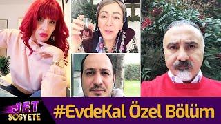 Jet Sosyete #EvdeKal Özel Bölüm