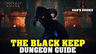 Conan Exiles -The Black Keep Dungeon Guide Updated 7.12.19