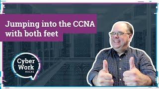 CCNA exam prep for beginners Are you ready to jump in?  Cyber Work Hacks