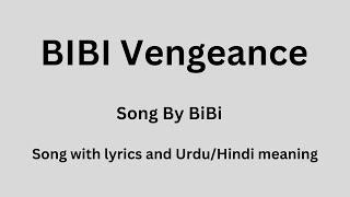 BIBI Vengeance Song with lyrics and UrduHindi meaning