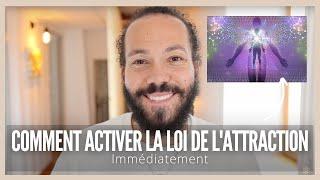 Comment ACTIVER la LOI DE LATTRACTION immédiatement POWERFULL