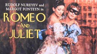 ROMEO AND JULIET - Full ballet with Rudolf Nureyev & Margot Fonteyn music by Sergei Prokofiev 1966