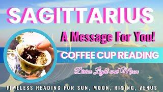 SAGITTARIUS ️ MAKE A WISH ️ DREAMS Come True  “Timeless” Coffee Cup & Tarot Reading ️