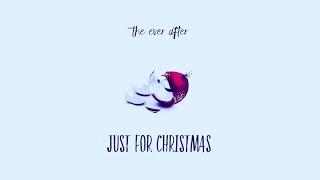 The Ever After - Just for Christmas Visualizer