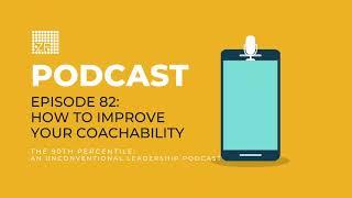 Leadership Podcast– How to Improve Your Coachability