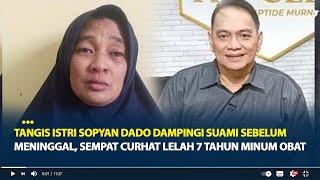 Tangis Istri Sopyan Dado Dampingi Suami Sebelum Meninggal Sempat Curhat Lelah 7 Tahun Minum Obat