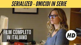 Serialized - Omicidi in serie  HD  Thriller  Film Completo in Italiano