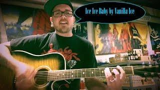 Ice Ice Baby by Vanilla Ice Acoustic Cover