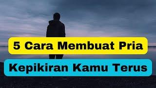 5 Cara Membuat Pria Kepikiran Kita Terus