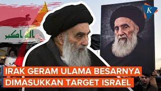 Irak Meradang Media Israel Sebut Ulama Besar Ali Al Sistani Target Selanjutnya IDF