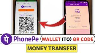 PhonePe Wallet To QR Code Transfer - PhonePe Wallet Se Account Me Transfer Kaise Kare - PhonePe