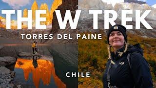 The W Trek Torres del Paine Chile - Patagonia’s BEST HIKE 2024