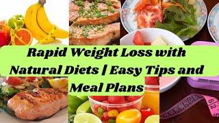 Rapid Weight Loss with Natural Diets  Easy Tips and Meal Plans  WeightLoss Tips #diet#weightloss