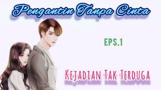 Eps1 Kejadian Tak Terduga  Pengantin Tanpa Cinta